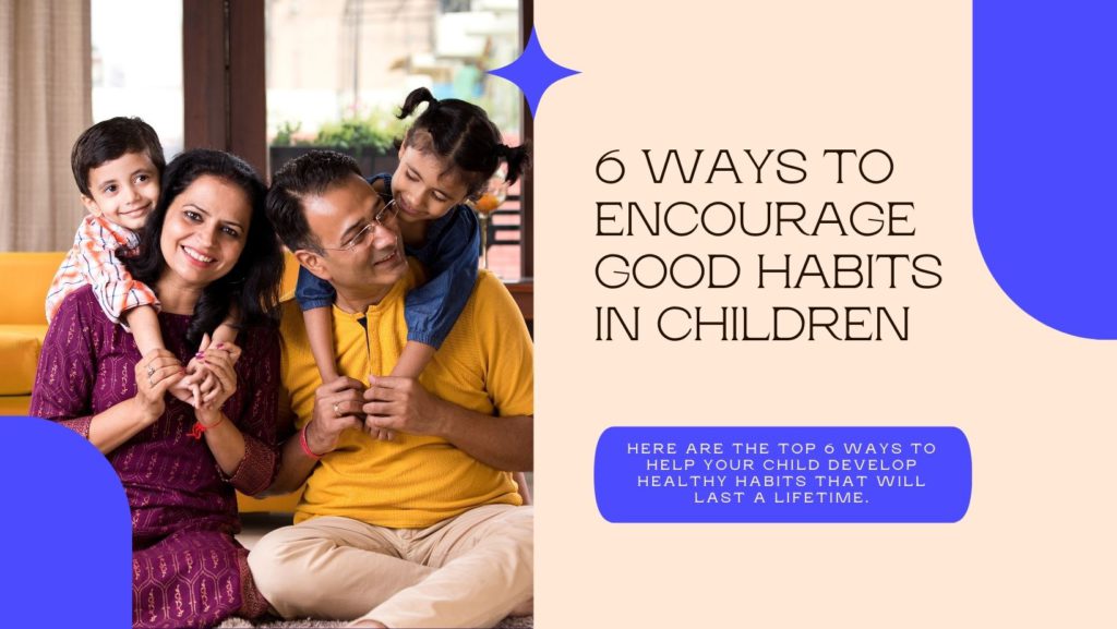 6 Ways to Encourage Good Habits in Children | Best School in Udaipur