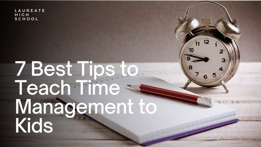 Tips to teach time management to Kids | Laureate High School