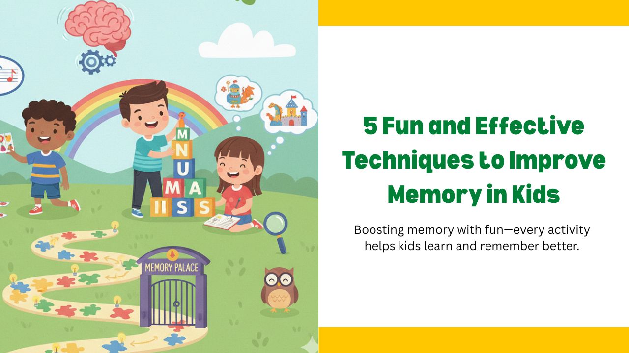 5 Fun and Effective Techniques to Improve Memory in Kids