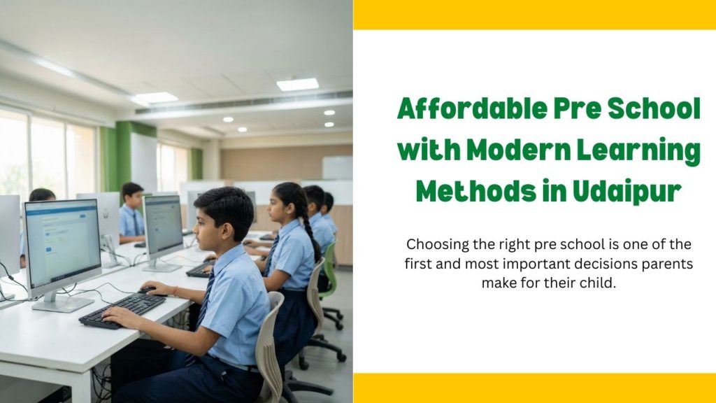 Affordable Pre School with Modern Learning Methods in Udaipur