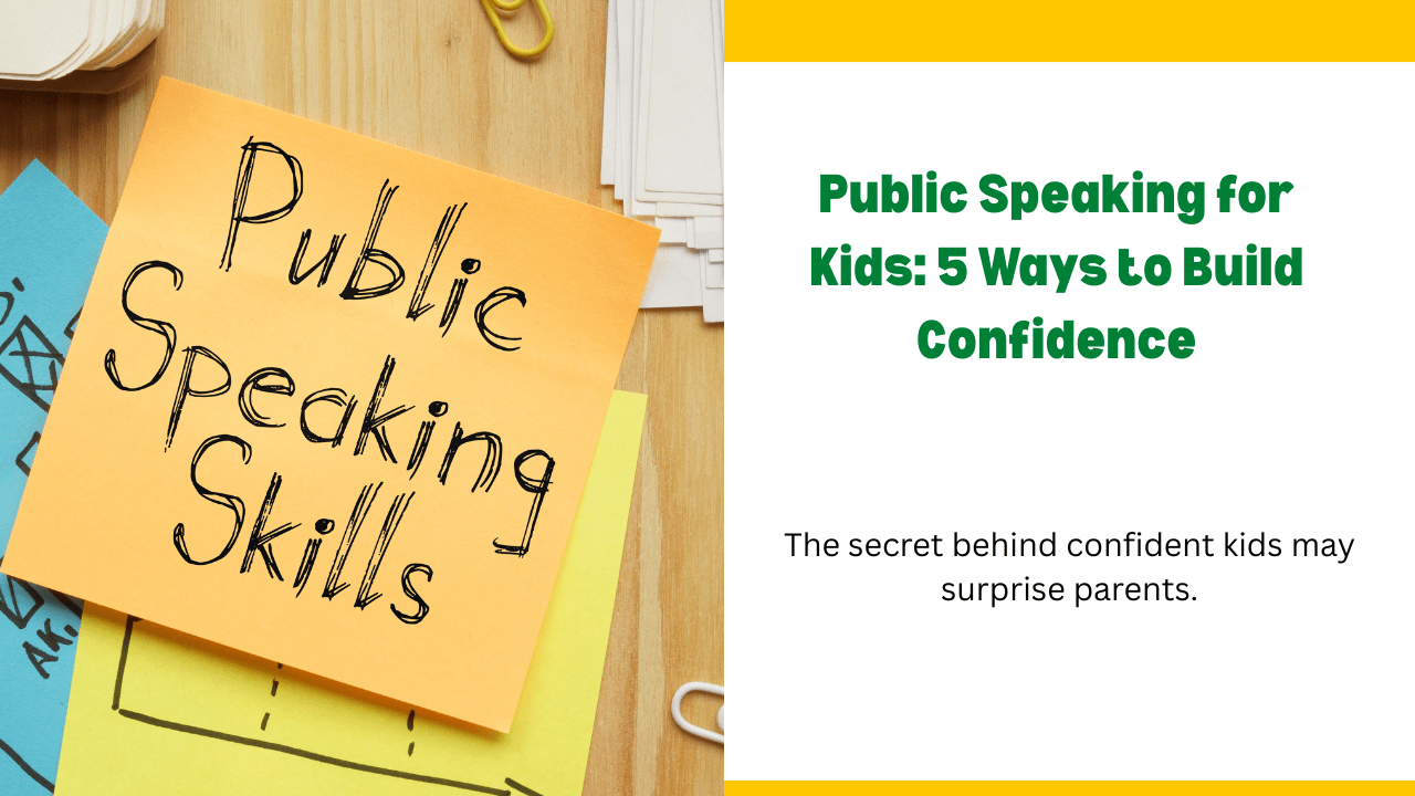 Public Speaking for Kids: 5 Ways to Build Confidence
